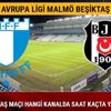 Malmö Beşiktaş maçı hangi kanalda saat kaçta Malmö Beşiktaş maçı ne zaman yayınlanacak İşte muhtemel 11'ler