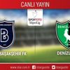 CANLI ANLATIM! M. Başakşehir - Denizlispor
