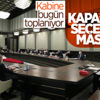 Kabine toplantısında ana gündem koronavirüs