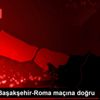 Medipol Başakşehir-Roma maçına doğru
