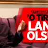 Gülen: O Tirana Lanet Olsun