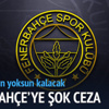 Fenerbahçe'ye şok ceza