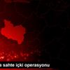 Manisa da sahte içki operasyonu