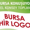 `Bursa Şehir Logosu` konuşulacak