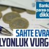 Bankada parası olanlar dikkat! Sahte evrakla milyonluk vurgun!