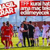 Ümraniyespor-Samsunspor maçı tekrarlanmayacak Ümraniyespor-Samsunspor maçı tekrarlanmayacak