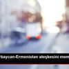 Son dakika haber | ABD, Azerbaycan-Ermenistan ateşkesini ...
