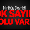 Minibüs Devrildi: Çok Sayıda Ölü Var!
