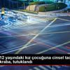 Keşan da 12 yaşındaki kız çocuğuna cinsel tacizde ... Keşan da 12 yaşındaki kız çocuğuna cinsel tacizde ...