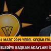 AK Parti grup toplantısı son dakika belediye başkan adayları isim listesi 27 Kasım 2018 AK Parti İstanbul Ankara İzmir adayları isim listesinde kimler var