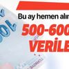 Bu ay hemen alınabilecek! 500-6000 TL verilecek