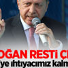 Erdoğan resti çekti: AB'ye ihtiyacımız kalmadı