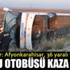 Afyonkarahisar'da 'yolcu otobüsü' kaza yaptı, 36 yaralı var Afyonkarahisar'da 'yolcu otobüsü' kaza yaptı, 36 yaralı var
