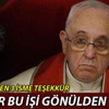 Papa Türkiye'den teşekkür ettiği üç isim Papa Türkiye'den teşekkür ettiği üç isim