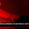 ŞİŞLİ DE BEKÇİLERDEN UYUŞTURUCU SATICILARINA DARBE