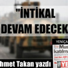 İntikal devam edecek İntikal devam edecek