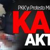 PKK'yı Protesto Mitinginde Olaylar Çıktı