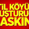 Tatil köyüne uyuşturucu baskını