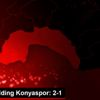 İttifak Holding Konyaspor: 2-1