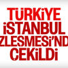 Türkiye, İstanbul Sözleşmesi'nden çekildi