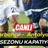 CANLI | Fenerbahçe - Antalyaspor