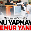 Memurlar İçin Son Hafta Memurlar İçin Son Hafta