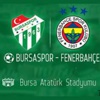 Bursaspor (1-2) Fenerbahçe Maç Özeti ve Golleri İzle Bursaspor (1-2) Fenerbahçe Maç Özeti ve Golleri İzle
