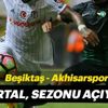 Beşiktaş sahasında Akhisarspor'u ağırlıyor Beşiktaş sahasında Akhisarspor'u ağırlıyor