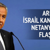 Bülent Arınç'tan İsrail kanalında Netenyahu'ya flaş çağrı Bülent Arınç'tan İsrail kanalında Netenyahu'ya flaş çağrı