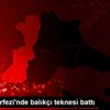 Saros Körfezi nde balıkçı teknesi battı Saros Körfezi nde balıkçı teknesi battı