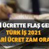 Asgari ücrette flaş gelişme! Türk iş 2021 asgari ücret zam oranı teklifi için ilk resmi açıklamayı yaptı! Asgari ücret zammı...