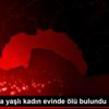 Antalya da yaşlı kadın evinde ölü bulundu