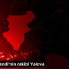 Merkezefendi nin rakibi Yalova Merkezefendi nin rakibi Yalova