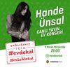 Hande Ünsal Ev Konseriyle ‘İyi Misin?’ Diyecek Hande Ünsal Ev Konseriyle ‘İyi Misin?’ Diyecek