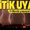 Meteoroloji'den sel uyarısı | 15 Temmuz 2019 son dakika hava durumu tahminleri