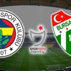 Fenerbahçe- Bursaspor Fenerbahçe- Bursaspor