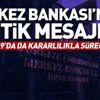 Merkez Bankası'ndan ekonomiyle ilgili önemli mesajlar
