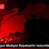 Trabzonspor-Medipol Başakşehir maçından notlar Trabzonspor-Medipol Başakşehir maçından notlar