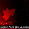 10 Kasım Atatürk ü Anma Günü ve Atatürk Haftası 10 Kasım Atatürk ü Anma Günü ve Atatürk Haftası