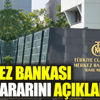 Merkez Bankası faiz kararını açıkladı! Merkez Bankası faiz kararını açıkladı!