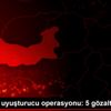 Elazığ da uyuşturucu operasyonu: 5 gözaltı Elazığ da uyuşturucu operasyonu: 5 gözaltı