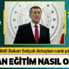 Son dakika: Milli Eğitim Bakanı Selçuk, eğitimde koronavirüs önlemlerine ilişkin açıklama yapacak