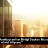 Almanya Azerbaycanlılar Birliği Başkanı Musayev: "Hocalı ... Almanya Azerbaycanlılar Birliği Başkanı Musayev: "Hocalı ...