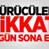 Sürücüler dikkat! Bugün sona erdi Sürücüler dikkat! Bugün sona erdi