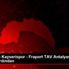 Hes Kablo Kayserispor - Fraport TAV Antalyaspor maçının ... Hes Kablo Kayserispor - Fraport TAV Antalyaspor maçının ...