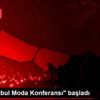 "13. İstanbul Moda Konferansı" başladı "13. İstanbul Moda Konferansı" başladı