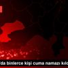 Karaman da binlerce kişi cuma namazı kıldı Karaman da binlerce kişi cuma namazı kıldı