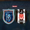 Bein Sports 1 Başakşehir Beşiktaş maçı canlı izle! Başakşehir Beşiktaş maçı canlı nasıl izlenir? İşte 11'ler...