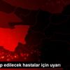Evde takip edilecek hastalar için uyarı
