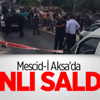 Mescid-İ Aksa'da Kanlı Saldırı